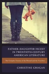 Book cover of Father–Daughter Incest in Twentieth-Century American Literature by Christine Grogan