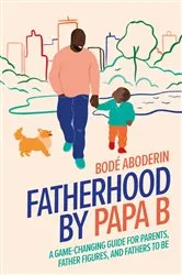Book cover of Fatherhood by Papa B by Bode Aboderin