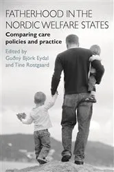 Book cover of Fatherhood in the Nordic welfare states by Guðný Björk Eydal