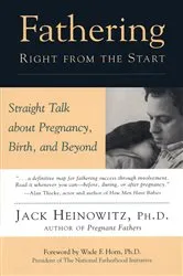 Book cover of Fathering Right from the Start by Jack Heinowitz