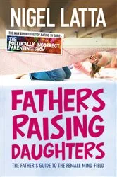 Book cover of Fathers Raising Daughters by Nigel Latta