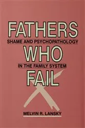 Book cover of Fathers Who Fail by Melvin R. Lansky