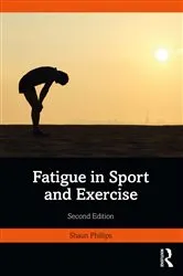 Book cover of Fatigue in Sport and Exercise (2nd ed.) by Shaun Phillips