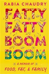 Book cover of Fatty Fatty Boom Boom by Rabia Chaudry