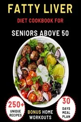 Book cover of Fatty Liver Diet Cookbook For Seniors Above 50 by Trainer Theo