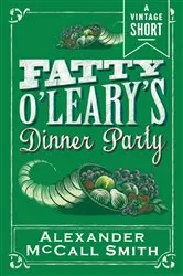 Book cover of Fatty O'Leary's Dinner Party by Alexander McCall Smith