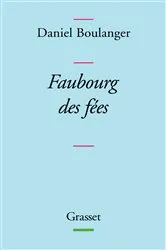 Book cover of Faubourg des fées by Daniel Boulanger