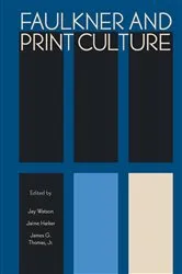 Book cover of Faulkner and Print Culture by Jay Watson