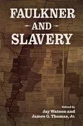 Book cover of Faulkner and Slavery by Jay Watson