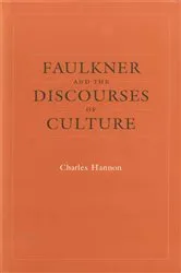 Book cover of Faulkner and the Discourses of Culture by Charles Hannon