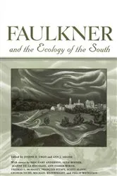 Book cover of Faulkner and the Ecology of the South by Joseph R. Urgo