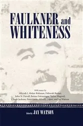 Book cover of Faulkner and Whiteness by Jay Watson