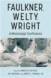 Book cover of Faulkner, Welty, Wright by Annette Trefzer