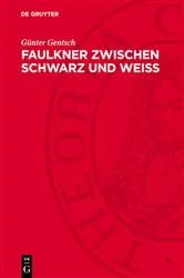 Book cover of Faulkner zwischen Schwarz und Weiss by Günter Gentsch