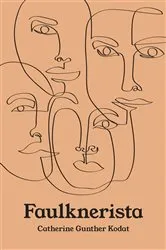 Book cover of Faulknerista by Catherine G. Kodat