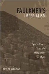 Book cover of Faulkner's Imperialism by Taylor Hagood
