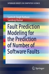 Book cover of Fault Prediction Modeling for the Prediction of Number of Software Faults by Santosh Singh Rathore