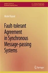Book cover of Fault-tolerant Agreement in Synchronous Message-passing Systems by Michel Raynal