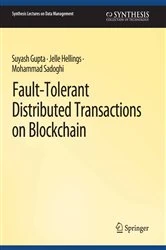 Book cover of Fault-Tolerant Distributed Transactions on Blockchain by Suyash Gupta