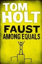 Book cover of Faust Among Equals by Tom Holt