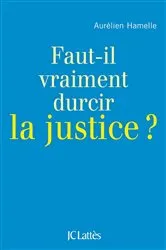 Book cover of Faut-il durcir la justice ? by Aurélien Hamelle