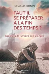 Book cover of Faut-il se préparer à la fin des temps ? by Père Charles Bonin