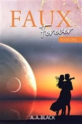Book cover of Faux Forever by A. A. Black