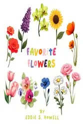 Book cover of Favorite Flowers by Eddie S. Howell