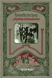 Book cover of Favorite recipes of My Mother and Grandmothers by Renate Becker