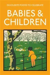 Book cover of Favourite Poems to Celebrate Babies and Children by Lucy Gray