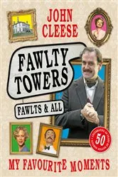 Book cover of Fawlty Towers: Fawlts and All by John Cleese