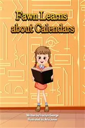 Book cover of Fawn Learns about Calendars by Tracilyn George