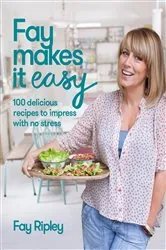 Book cover of Fay Makes it Easy by Fay Ripley