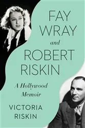 Book cover of Fay Wray and Robert Riskin by Unknown
