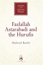 Book cover of Fazlallah Astarabadi and the Hurufis by Shahzad Bashir