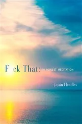 Book cover of F*ck That by Jason Headley
