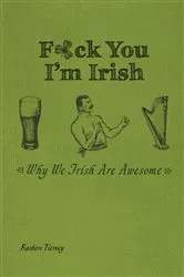 Book cover of F*ck You, I'm Irish by Unknown