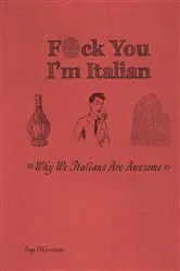 Book cover of F*ck You, I'm Italian by Tony DiGerolamo