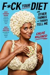 Book cover of F*ck Your Diet by Chloé Hilliard