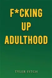 Book cover of F*cking Up Adulthood by Unknown