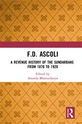 Book cover of F.D. Ascoli: A Revenue History of the Sundarbans by Ananda Bhattacharya