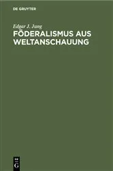 Book cover of Föderalismus aus Weltanschauung by Edgar J. Jung