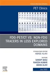Book cover of FDG-PET/CT vs. Non-FDG Tracers in Less Explored Domains, An Issue of PET Clinics, E-Book by Basu DRM, DNB, MNAMS, Sandip