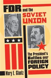 Book cover of FDR and the Soviet Union by Mary E. Glantz
