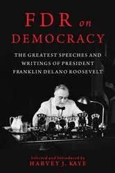 Book cover of FDR on Democracy by Harvey J. Kaye