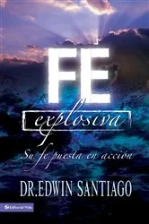 Book cover of Fe Explosiva by Edwin Santiago
