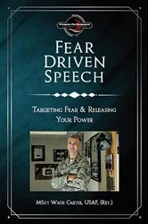 Book cover of Fear Driven Speech by Wade Carter