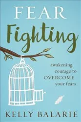 Book cover of Fear Fighting by Kelly Balarie