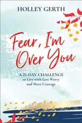 Book cover of Fear, I'm Over You (Ebook Shorts) by Holley Gerth