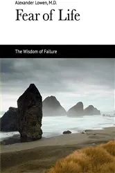 Book cover of Fear of Life by Alexander Lowen